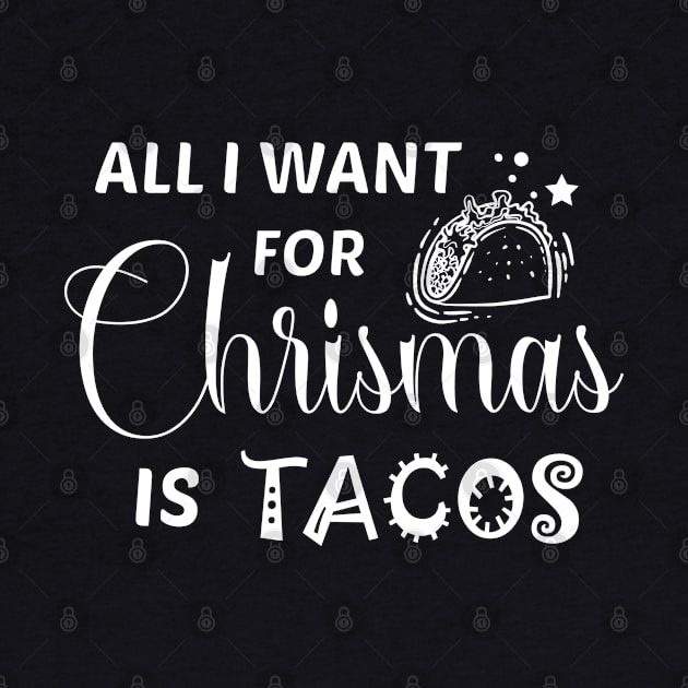 Taco - All I want for christmas is tacos by KC Happy Shop